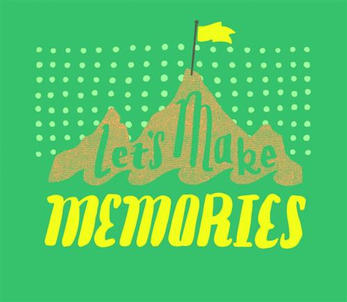 Let's Make Memories 